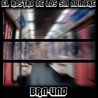 El Rostro de los Sin Nombre by BRN-UNO