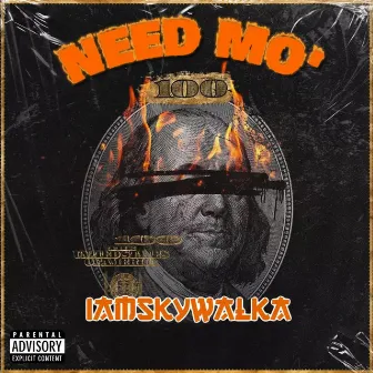 Need Mo' by Iamskywalka