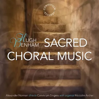 Hugh Benham: Sacred Choral Music by Alexander Norman