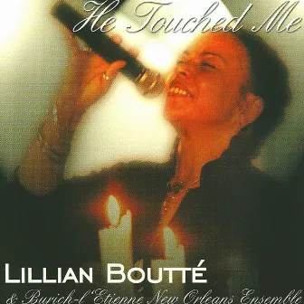 He Touched Me (feat. Finn Burich) by Lillian Boutté