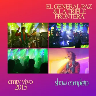 Especial de CMTV 2015 (En Vivo) by El General Paz & La Triple Frontera