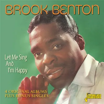 Let Me Sing and I'm Happy - 4 Original Albums Plus Bonus Singles by Brook Benton