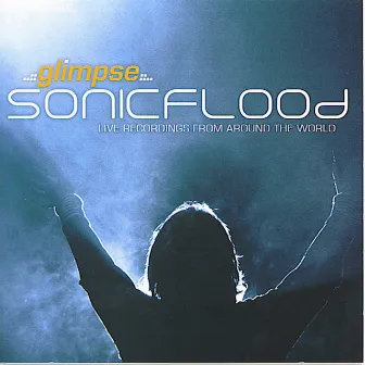 Glimpse - Live Recordings From Around The World by Sonicflood