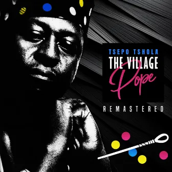 The Village Pope (Remastered 2023) by Tsepo Tshola