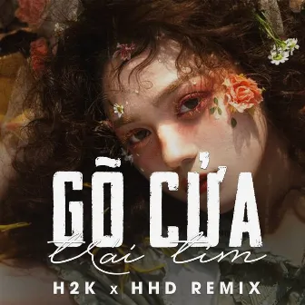 Gõ Cửa Trái Tim (H2K1 Remix) by Hoa Hồng Dại