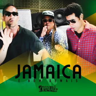 Jamaica É Bom Demais by Diamba