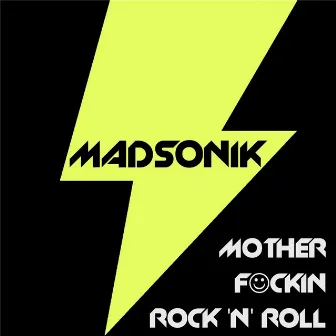 Motherf*ckin Rock 'n' Roll by Madsonik