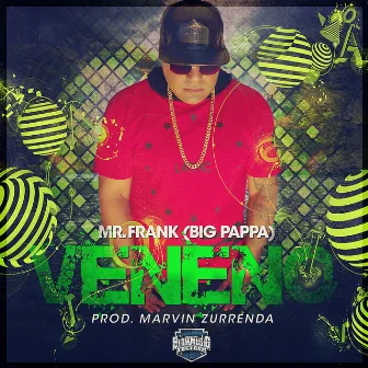 Veneno by Mr. Frank (Big Pappa)