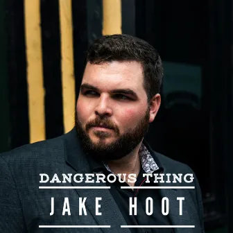 Dangerous Thing by Jake Hoot