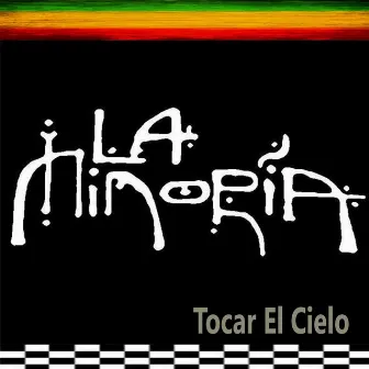 Tocar El Cielo by La Minoria