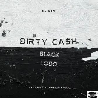 Slidin' by Dirty Ca$h