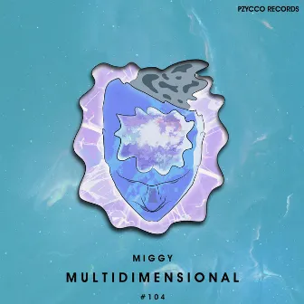 Multidimensional by Miggy