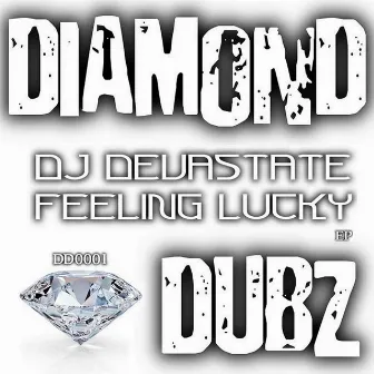 Feeling Lucky Ep by DJ Devastate