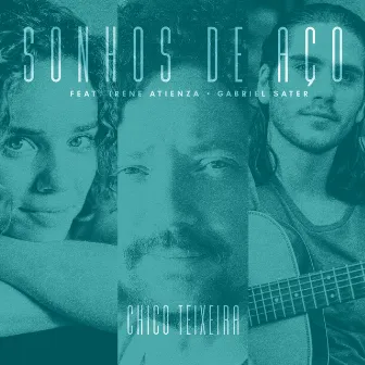 Sonhos de Aço (Ao Vivo) by Chico Teixeira