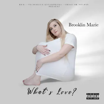 What's Love? by Brooklin Marie