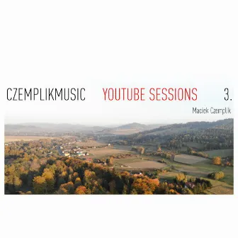 Czemplikmusic YouTube Sessions 3. by Maciek Czemplik