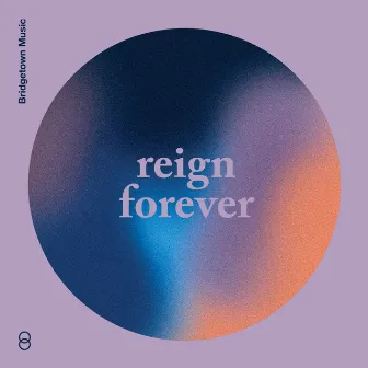 Reign Forever by Bridgetown Music