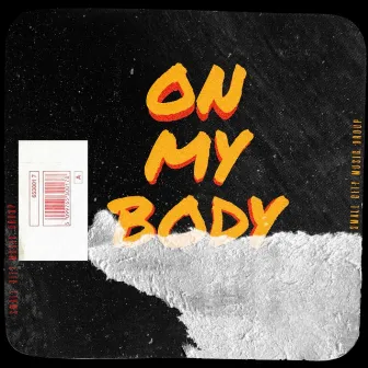 On My Body by Saucy Ty