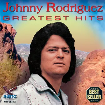 Greatest Hits by Johnny Rodriguez