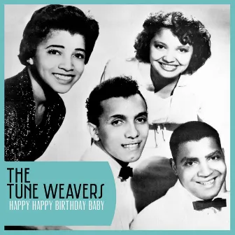 Happy Happy Birthday Baby by The Tune Weavers