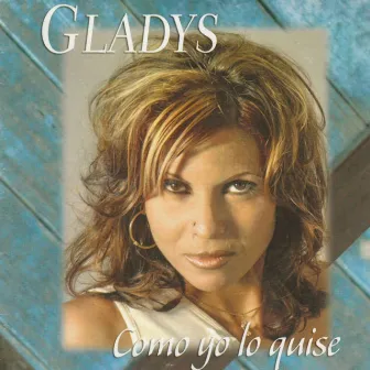 Como yo lo quise by Gladys