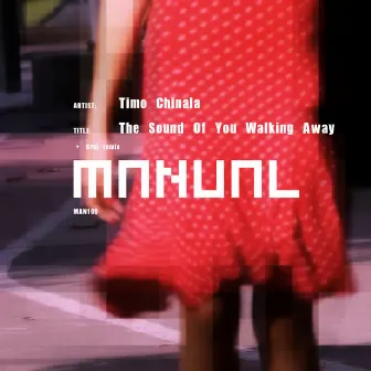 The Sound Of You Walking Away by Timo Chinala