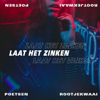 Laat Het Zinken by Rootjekwaai