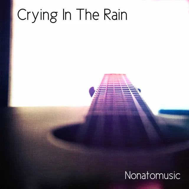 Crying In the Rain