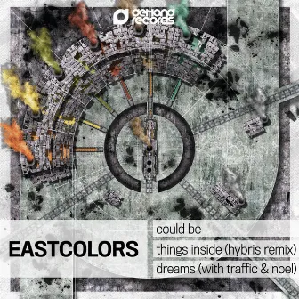 Could Be / Things Inside (Hybris Remix) / Dreams by Eastcolors