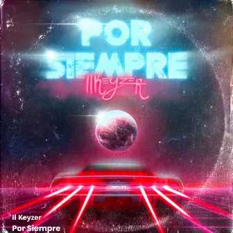 Por Siempre by Il Keyzer