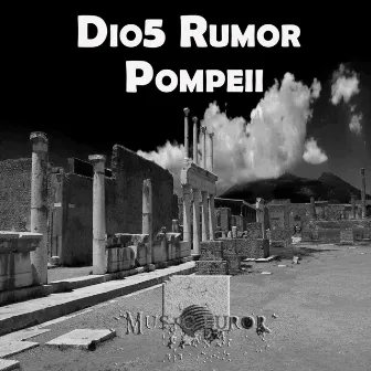 Pompeii by Dio5 Rumor