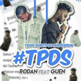 Trois points de suspension (#TPDS) by Rodan