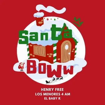 Santa Boww by Los Menores 4 AM