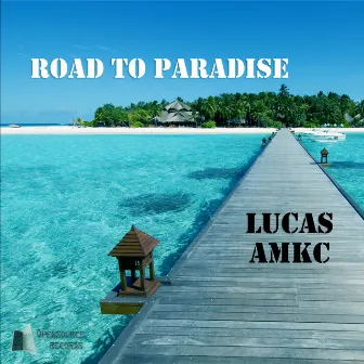 Road to Paradise by Lucas Amkc