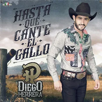 Hasta Que Cante el Gallo by Diego Herrera