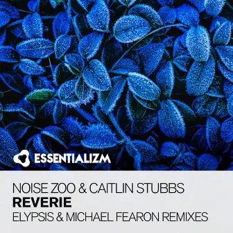 Reverie (The Remixes) by Noise Zoo