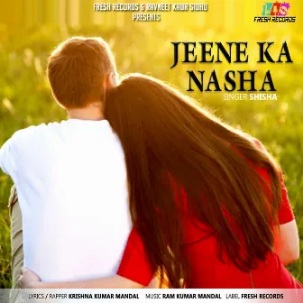 Jeene Ka Nasha - Single by Shisha