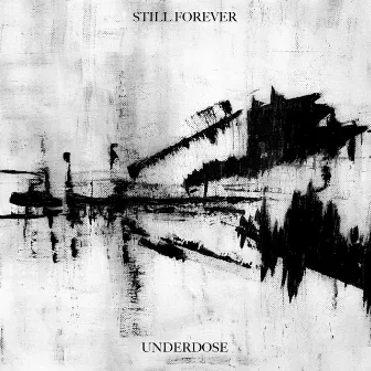 Underdose by Still Forever