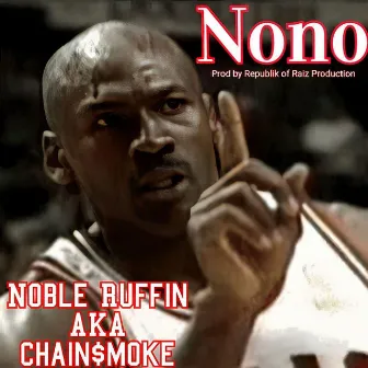 NoNo by Noble Ruffin