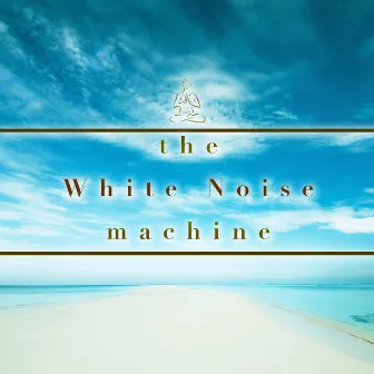 The White Noise Machine: Amazing Relaxing Sounds to Help You Relax by Isleepers