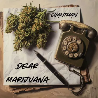 Dear Marijuana by Chantman