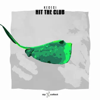 Hit The Club by KECECI