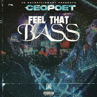 Feel That Bass by CeoPoet