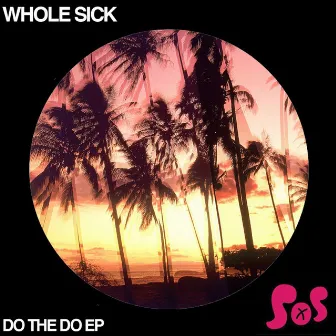 Do the Do EP by Whole Sick