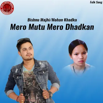 Mero Mutu Mero Dhadkan by Mohan Khadka