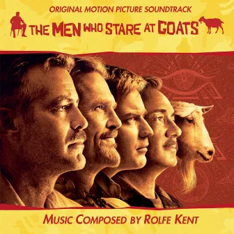 The Men Who Stare At Goats (Original Soundtrack) by Rolfe Kent