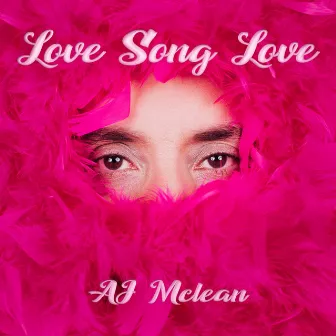 Love Song Love by AJ McLean