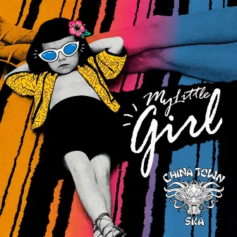 My Little Girl by Chinatown Ska