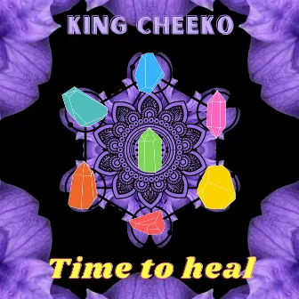 Time to Heal by King Cheeko