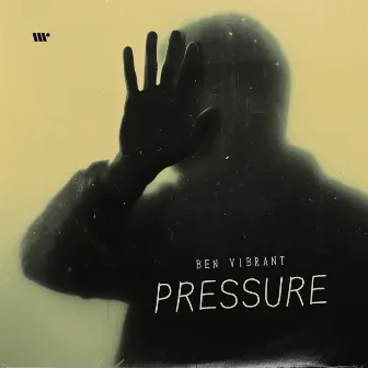 Pressure by Ben Vibrant